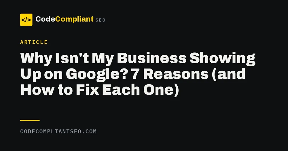 Seven reasons a contractor business is not showing up on Google